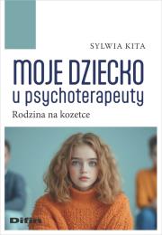 Okładka książki Moje dziecko u psychoterapeuty