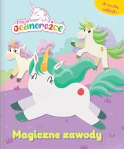 Okładka książki Moje Jednorożce. Magiczne zawody