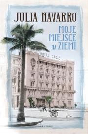 Moje miejsce na ziemi tw. /Albatros/. Autor: Navarro Julia prem.09.02. Dadada.pl Okładka książki Moje miejsce na ziemi tw. /Albatros/