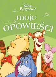 Okładka książki Moje opowieści. Disney Kubuś i Przyjaciele