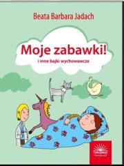 Okładka książki Moje zabawki i inne bajki wychowawcze