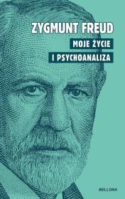 Moje życie i psychoanaliza. Autor: Zygmunt Freud. Dadada.pl Okładka książki Moje życie i psychoanaliza