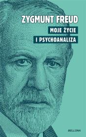 Moje życie i psychoanaliza. Autor: Zygmunt Freud. Dadada.pl Okładka książki Moje życie i psychoanaliza