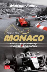 Monaco. Kulisy najwspanialszego wyścigu F1 na świecie. Autor: Folley Malcolm. Dadada.pl Okładka książki Monaco. Kulisy najwspanialszego wyścigu F1 na świecie