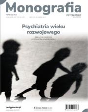 Okładka książki Monografia Psychiatrii po Dyplomie Psychiatria wieku rozwojowego