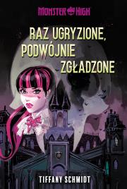 Monster High. Raz ugryzione, podwójnie zgładzone. Autor: Schmidt Tiffany. Dadada.pl Okładka książki Monster High. Raz ugryzione, podwójnie zgładzone