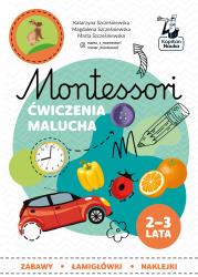 Montessori Ćwiczenia malucha 2-3 lata. Autor: Katarzyna Szcześniewska, Magdalena Szcześniewska, Szcześniewska Marta. Dadada.pl Okładka książki Montessori Ćwiczenia malucha 2-3 lata