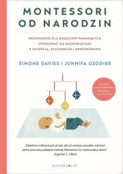 Montessori od narodzin. Autor: Davies Simone, Uzodike Junnifa. Dadada.pl Okładka książki Montessori od narodzin