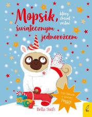 Okładka książki Mopsik, który chciał zostać świątecznym jednorożcem