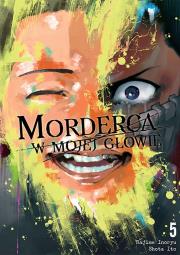 Morderca w mojej głowie. Tom 5. Autor: Hajime Inoryuu, Shouta Itou. Dadada.pl Okładka książki Morderca w mojej głowie. Tom 5