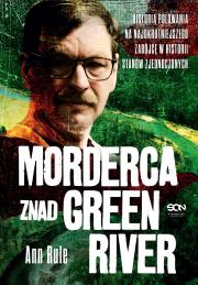 Morderca znad Green River. Autor: Rule Ann. Dadada.pl Okładka książki Morderca znad Green River