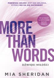 More Than Words. Dźwięki miłości. Autor: Mia Sheridan, Grażyna Woźniak. Dadada.pl Okładka książki More Than Words. Dźwięki miłości