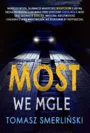 Most we mgle. Autor: Smerliński Tomasz. Dadada.pl Okładka książki Most we mgle