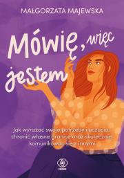 Mówię, więc jestem. Autor: Małgorzata Majewska. Dadada.pl Okładka książki Mówię, więc jestem