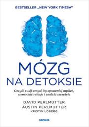 Mózg na detoksie. Autor: David Perlmutter, Austin Perlmutter, Loberg Kristin. Dadada.pl Okładka książki Mózg na detoksie