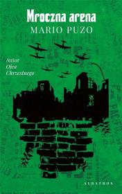 Mroczna arena. Autor: Puzo Mario. Dadada.pl Okładka książki Mroczna arena