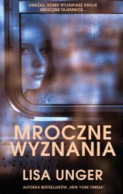 Mroczne wyznania. Autor: Unger Lisa. Dadada.pl Okładka książki Mroczne wyznania
