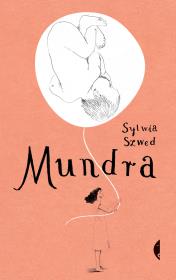 Mundra wyd. 2022. Autor: Sylwia Szwed. Dadada.pl Okładka książki Mundra wyd. 2022
