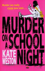 MURDER ON SCHOOL NIGHT. Autor: Weston Kate. Dadada.pl Okładka książki MURDER ON SCHOOL NIGHT