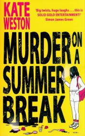 MURDER ON SUMMER BREAK PB. Autor: Weston Kate. Dadada.pl Okładka książki MURDER ON SUMMER BREAK PB