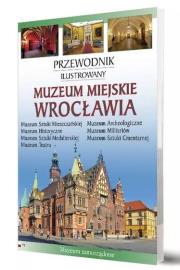 Muzeum Miasta Wrocławia. Autor:   Praca zbiorowa. Dadada.pl Okładka książki Muzeum Miasta Wrocławia