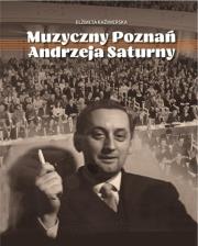 Okładka książki Muzyczny Poznań Andrzeja Saturny