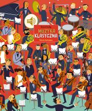 Muzyka klasyczna. Historia ilustrowana. Autor: Richard Bratby. Dadada.pl Okładka książki Muzyka klasyczna. Historia ilustrowana