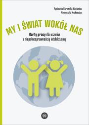 Okładka książki My i świat wokół nas Karty pracy dla uczniów z niepełnosprawnością intelektualną