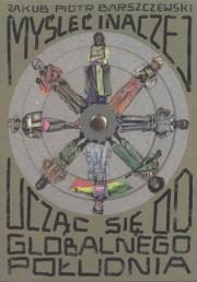 Okładka książki Myśleć inaczej, ucząc się od globalnego południa