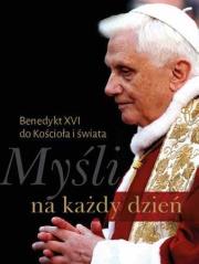 Myśli na każdy dzień. Autor:  Benedykt XVI. Dadada.pl Okładka książki Myśli na każdy dzień