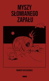 Myszy słomianego zapału. Autor: Myszkiewicz Norbert. Dadada.pl Okładka książki Myszy słomianego zapału