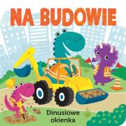 Na budowie. Dinusiowe okienka. Autor: Pterry Redwing. Dadada.pl Okładka książki Na budowie. Dinusiowe okienka