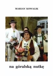 Na góralską nutkę. Autor: Marian Kowalik. Dadada.pl Okładka książki Na góralską nutkę