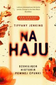 Na haju. Szokująca historia pewnej ćpunki. Autor: Tiffany Jenkins. Dadada.pl Okładka książki Na haju. Szokująca historia pewnej ćpunki