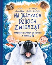 Na językach dzikich zwierząt. Trrrudne... Autor: Skiba Anna, Magdalena Jakubowska. Dadada.pl Okładka książki Na językach dzikich zwierząt. Trrrudne..