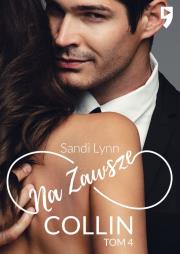 Na zawsze Collin. Tom 4. Autor: Sandi Lynn. Dadada.pl Okładka książki Na zawsze Collin. Tom 4