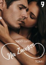 Na zawsze. Tom 1. Autor: Sandi Lynn. Dadada.pl Okładka książki Na zawsze. Tom 1