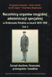 Naczelnicy organów rosyjskiej administracji... T.3. Autor: Latawiec Krzysztof, red. Artur Górak, Legieć Jacek. Dadada.pl Okładka książki Naczelnicy organów rosyjskiej administracji... T.3