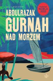 Nad morzem. Autor: Gurnah Abdulrazak. Dadada.pl Okładka książki Nad morzem