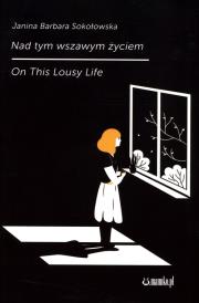 Okładka książki Nad tym wszawym życiem