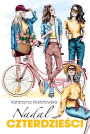 Nadal czterdzieści. Autor: Katarzyna Kostołowska. Dadada.pl Okładka książki Nadal czterdzieści