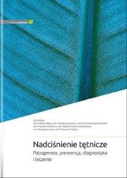 Nadciśnienie tętnicze. Patogeneza, prewencja... Autor:   Praca zbiorowa. Dadada.pl Okładka książki Nadciśnienie tętnicze. Patogeneza, prewencja..