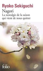 Nagori: La nostalgie de la saison qui vient de nous quitter. Autor: Sekiguchi Ryoko. Dadada.pl Okładka książki Nagori: La nostalgie de la saison qui vient de nous quitter