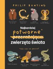 Najbardziej potworne zwierzęta świata. Autor: PHILIP BUNTING. Dadada.pl Okładka książki Najbardziej potworne zwierzęta świata