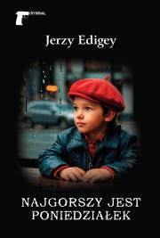 Najgorszy jest poniedziałek. Autor: Jerzy Edigey. Dadada.pl Okładka książki Najgorszy jest poniedziałek