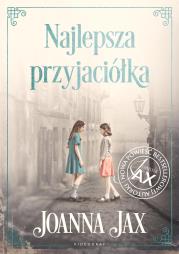 Najlepsza przyjaciółka. Autor: Joanna Jax. Dadada.pl Okładka książki Najlepsza przyjaciółka