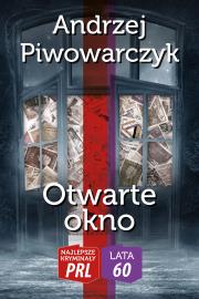 Najlepsze kryminały PRL '60 Tom 6 Otwarte okno. Autor: Andrzej Piwowarczyk. Dadada.pl Okładka książki Najlepsze kryminały PRL '60 Tom 6 Otwarte okno