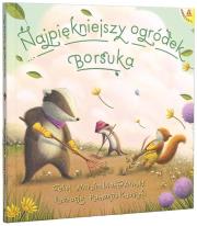 Najpiękniejszy ogródek Borsuka. Autor: Marsha Diane Arnold, Ramona Kaulitzki. Dadada.pl Okładka książki Najpiękniejszy ogródek Borsuka
