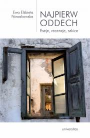 Najpierw oddech. Eseje, recenzje, szkice. Autor: Nowakowska Ewa Elżbieta. Dadada.pl Okładka książki Najpierw oddech. Eseje, recenzje, szkice