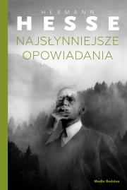 Najsłynniejsze opowiadania. Autor: Hermann Hesse, Łukasiewicz Małgorzata. Dadada.pl Okładka książki Najsłynniejsze opowiadania